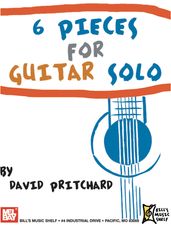 6 Pieces For Guitar Solo