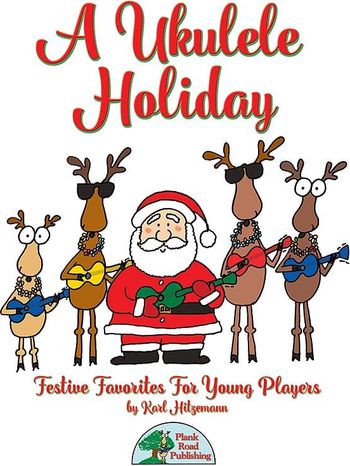 Ukulele Holiday, A (Festive Favorites For Young Players)