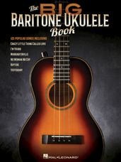 Big Baritone Ukulele Book, The