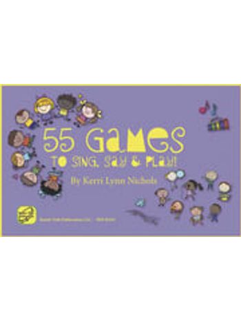 55 Games to Sing, Say, and Play!