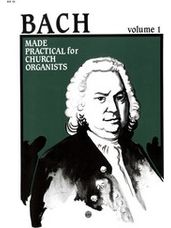Bach Made Practical for Church Organists  (3 staff)